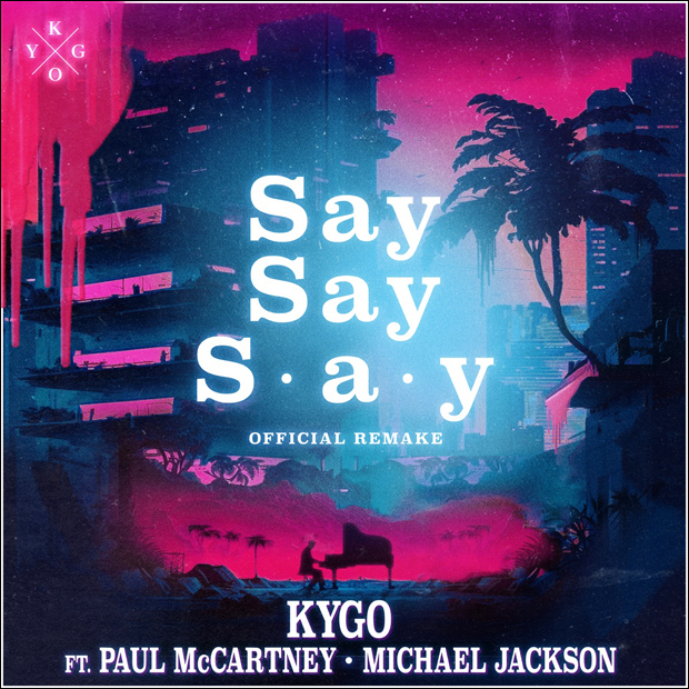 Say Say Say - Kygo ft. Paul McCartney & Michael Jackson
